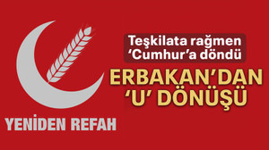 Erbakan'dan ‘U’ dönüşü